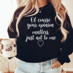 Of Course Your Opinion Matters - Image 19